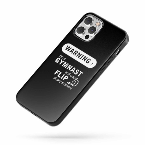 Warning I'M A Gymnast And Could Flip At Any Moment Love Gymnastics iPhone Case Cover