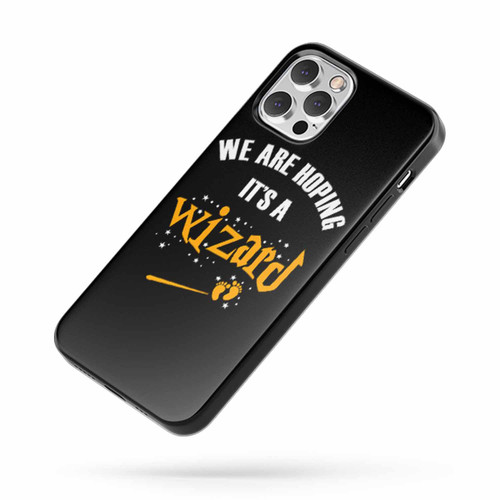 We Are Hoping It'S A Wizard Expectant Patronum iPhone Case Cover