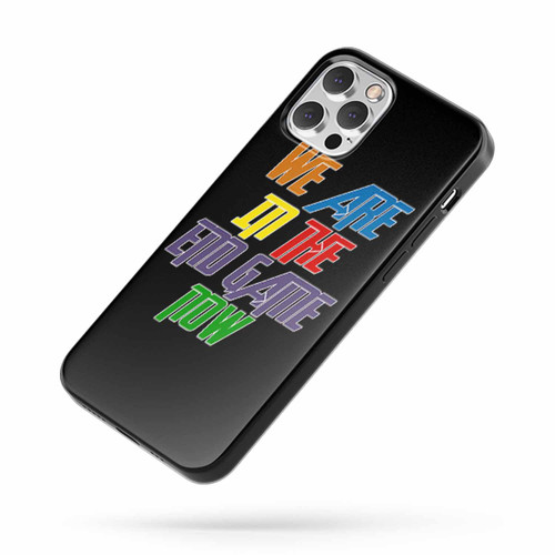 We Are In The Endgame Now iPhone Case Cover