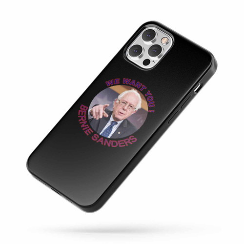 We Want You Bernie Sanders iPhone Case Cover