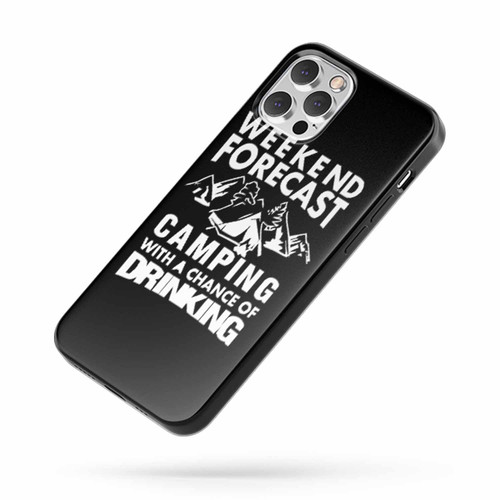 Weekend Forecast Camping With A Chance Of Drinking Funny Camping Hiking iPhone Case Cover