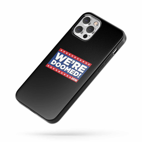 Were Doomed iPhone Case Cover
