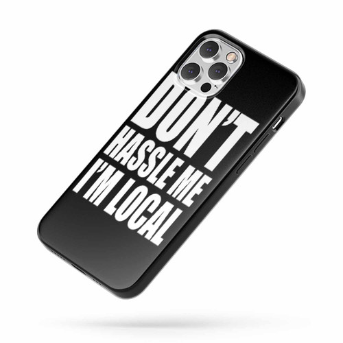 What About Bob Movie Don'T Hassle Me I'M Local iPhone Case Cover