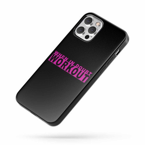 When In Doubt Workout Workout Gym Funny Workout Inspirational iPhone Case Cover