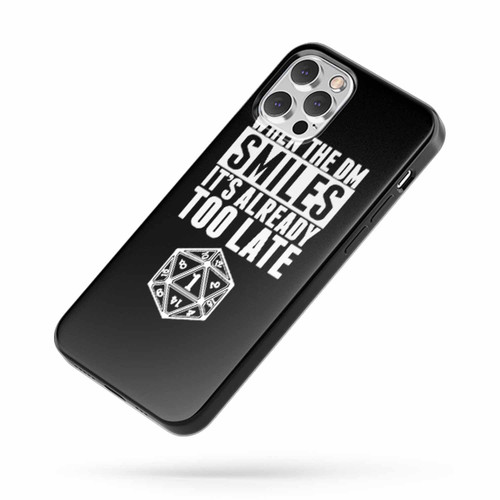 When The Dm Smiles It'S Already Too Late Dungeon And Dragons 1 iPhone Case Cover