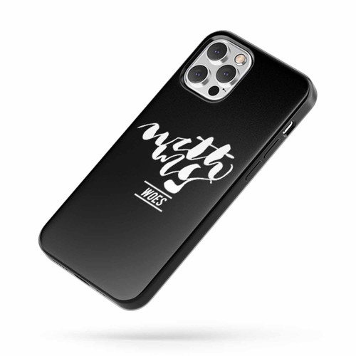 With My Woes iPhone Case Cover