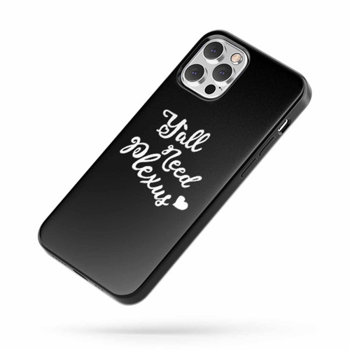 Y'All Need Plexus iPhone Case Cover