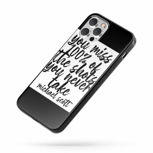 You Miss 100% Of The Shots You Never Take Michael Scott iPhone Case Cover