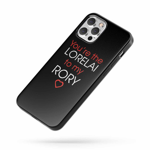 You'Re The Lorelai To My Rory iPhone Case Cover
