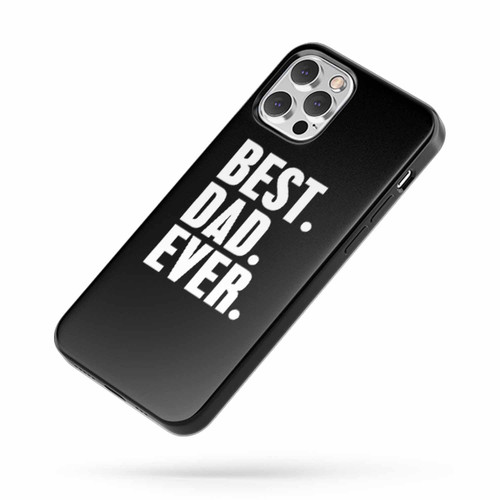 Best Dad Ever Quote iPhone Case Cover