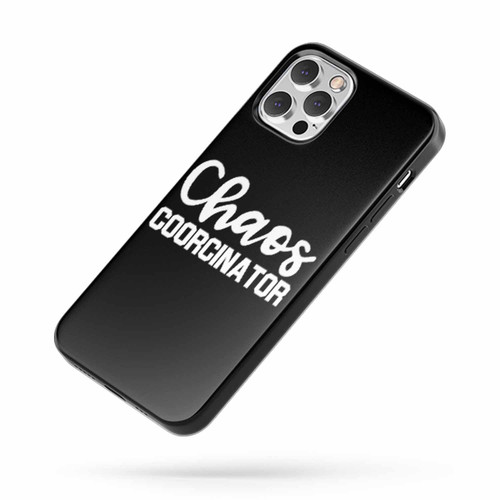 Chaos Coordinator Saying Quote iPhone Case Cover