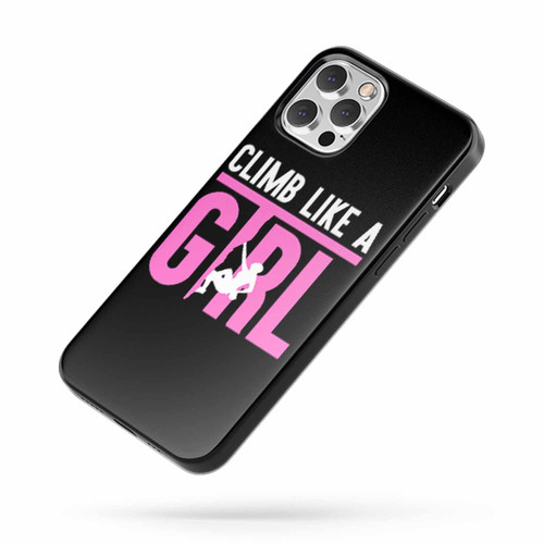 Climb Like A Girl Quote iPhone Case Cover