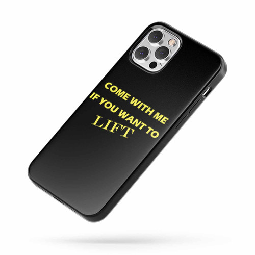 Come With Me If You Want To Lift Saying Quote iPhone Case Cover