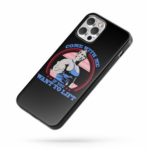 Come With Me If You Want To Lift 2 Quote iPhone Case Cover