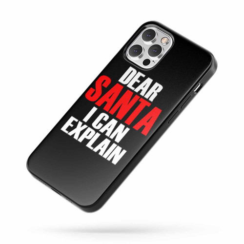 Dear Santa I Can Explain Saying Quote iPhone Case Cover