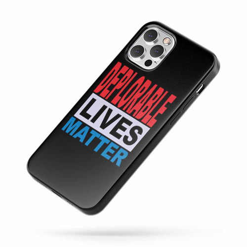 Deplorable Lives Matter 2 Saying Quote iPhone Case Cover
