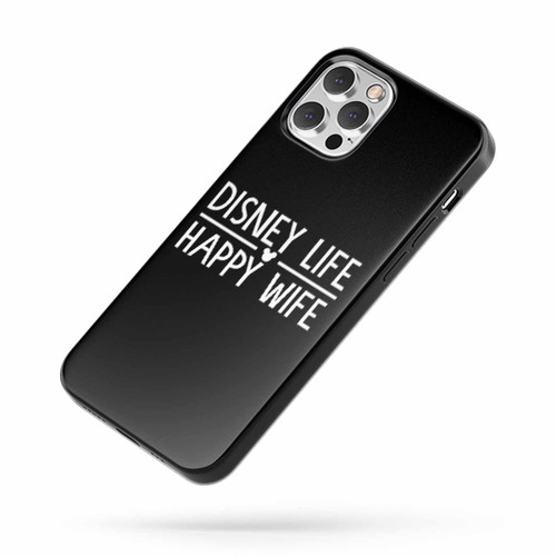 Disney Life Happy Wife Quote iPhone Case Cover