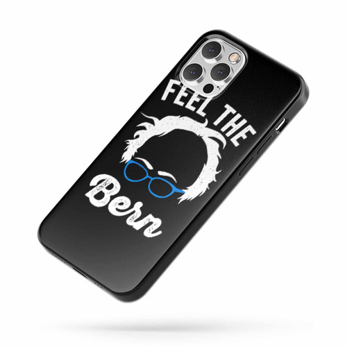 Feel The Bern Saying Quote iPhone Case Cover