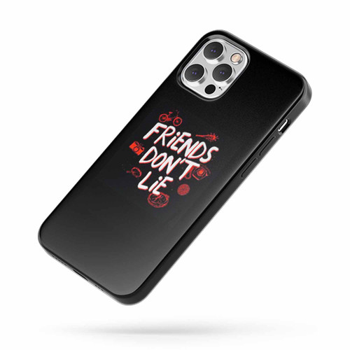 Friends Don'T Lie Stranger Things Quote iPhone Case Cover