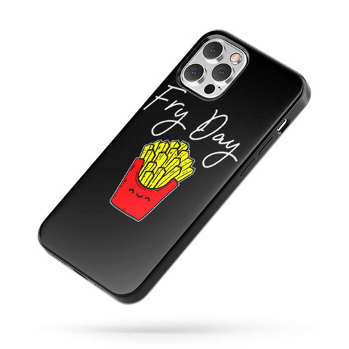 Fry Day Saying Quote iPhone Case Cover