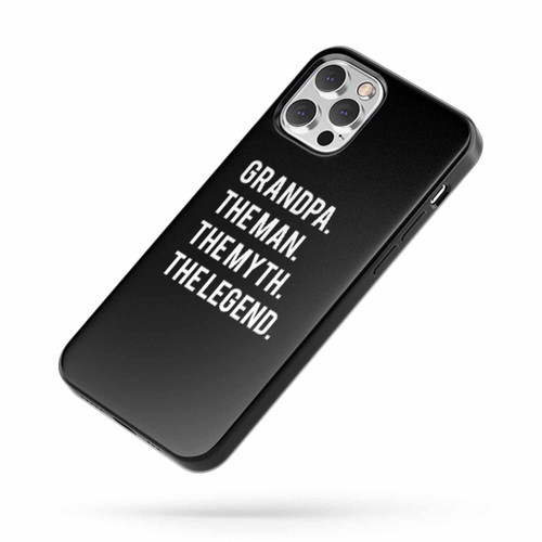 Grandpa The Man The Myth The Legend Quote iPhone Case Cover