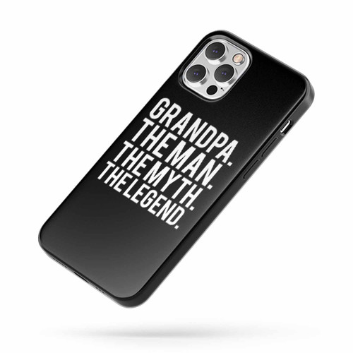 Grandpa The Man The Myth The Legend 2 Quote iPhone Case Cover