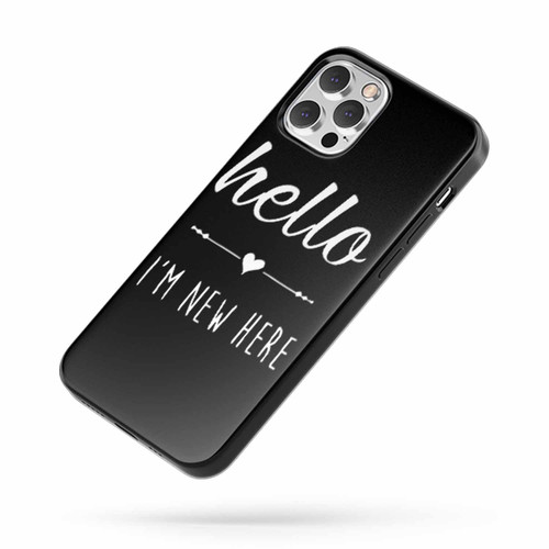 Hello I'M New Here Saying Quote iPhone Case Cover