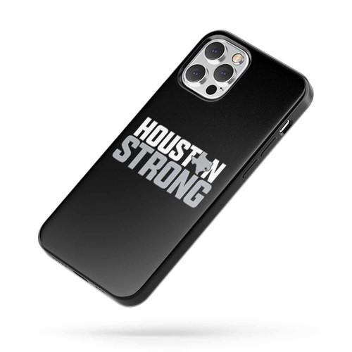 Houston Strong Quote iPhone Case Cover