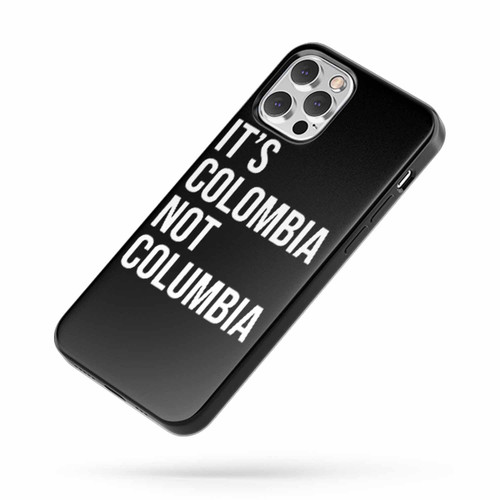 It'S Colombia Not Columbia Saying Quote iPhone Case Cover