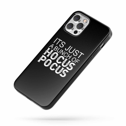 Its Just A Bunch Of Hocus Pocus Quote iPhone Case Cover