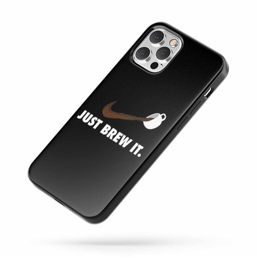 Just Brew It Quote iPhone Case Cover