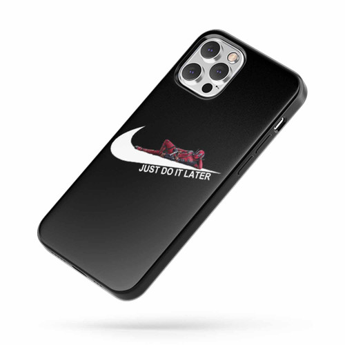 Just Do It Later Saying Quote iPhone Case Cover