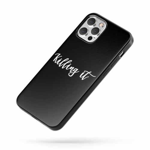 Killing It Saying Quote iPhone Case Cover