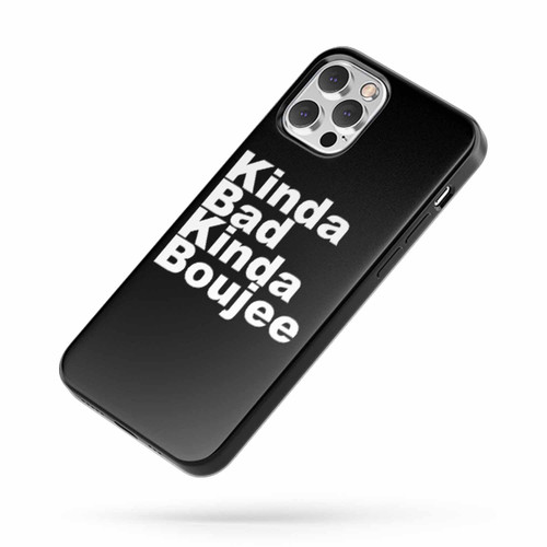 Kinda Bad Kinda Boujee Saying Quote iPhone Case Cover