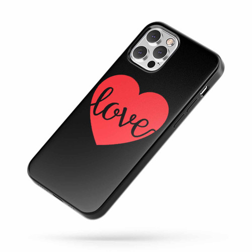 Love Heart Quote iPhone Case Cover
