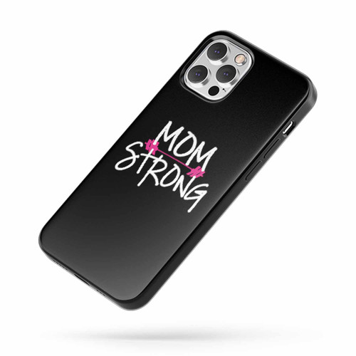 Mom Strong Mom Strong Mom 2 Quote iPhone Case Cover