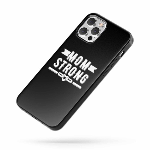 Mom Strong Mom Strong Mom 2 Saying Quote iPhone Case Cover