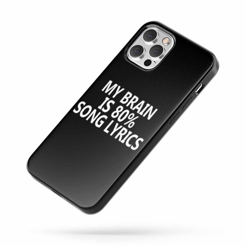 My Brain Is 80% Song Lyrics Saying Quote iPhone Case Cover