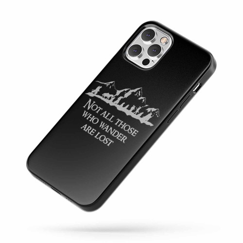 Not All Those Who Wander Are Lost Saying Quote iPhone Case Cover