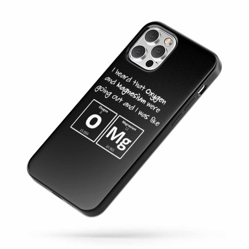 Oxygen Magnesium Omg Saying Quote iPhone Case Cover