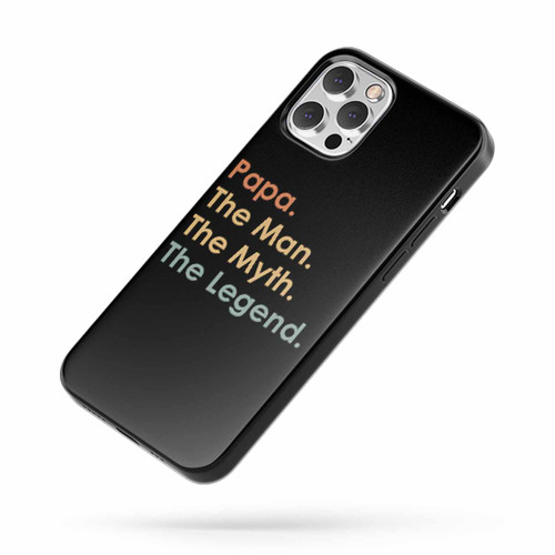 Papa The Man The Myth The Legend Quote iPhone Case Cover