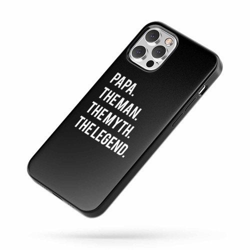 Papa The Man The Myth The Legend 2 Saying Quote iPhone Case Cover