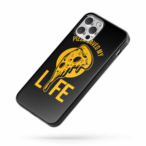 Pizza Saved My Life Quote iPhone Case Cover