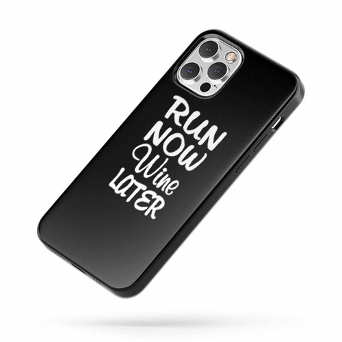 Run Now Wine Later Gym Workout Fitness Burnout Saying Quote iPhone Case Cover