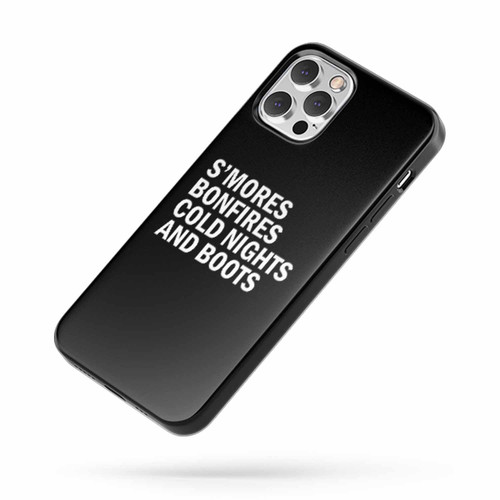 S'Mores Bonfires Cold Nights And Boots Quote iPhone Case Cover
