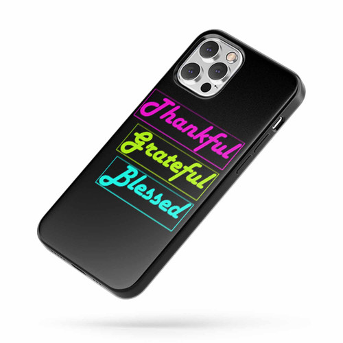 Thankful Grateful Blessed Inspirational Quote Saying Quote iPhone Case Cover