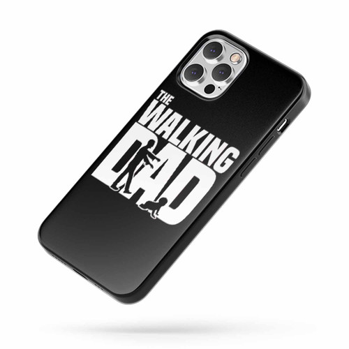 The Walking Dad Saying Quote iPhone Case Cover
