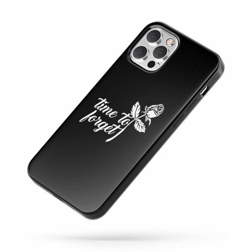 Time To Forget With Rose Saying Quote iPhone Case Cover