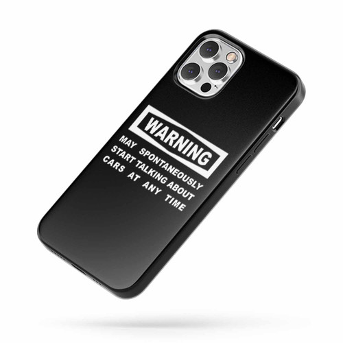Warning May Spontaneously Start Talking About Cars At Any Time Funny Mechanic Garage Present Fathers Day Christmas Joke Quote iPhone Case Cover