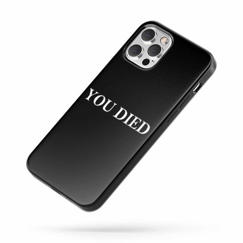 You Died Quote iPhone Case Cover